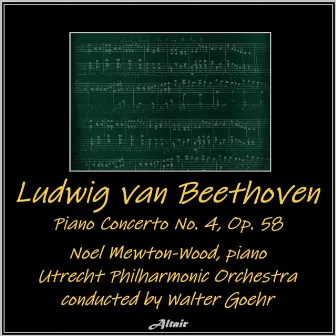 Beethoven: Piano Concerto NO. 4, OP. 58 (Live) by Noel Mewton-Wood