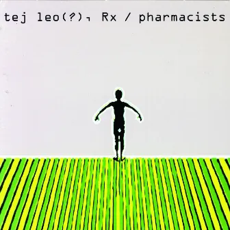 Tej Leo(?), Rx/Pharmacists by Ted Leo and the Pharmacists