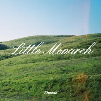 Sheesh by Little Monarch