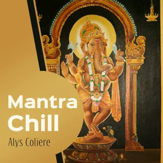 Mantra Chill by Alys Coliere