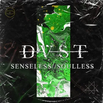 Senseless//Soulless by DVST