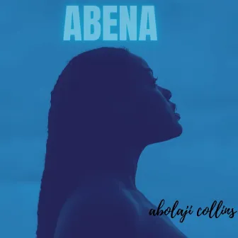 ABENA (ACOUSTIC VERSION) by ABOLAJI COLLINS