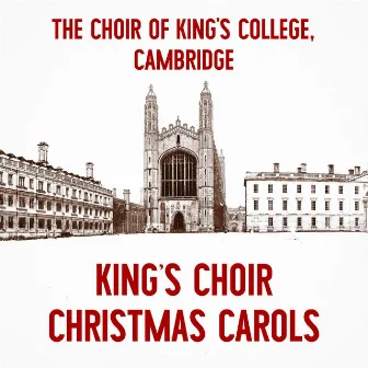 King’s Choir Christmas Carols by Choir of King's College, Cambridge