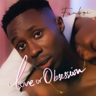 Love or Obsession by Funboi