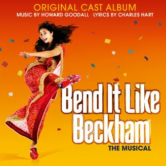 Bend it Like Beckham (Original Cast Album) by Howard Goodall