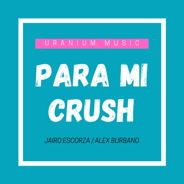 Para Mi Crush