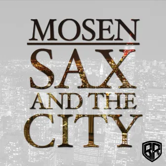 Sax And The City by Mosen