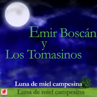 Luna De Miel Campesina by Emir Boscán y los Tomasinos