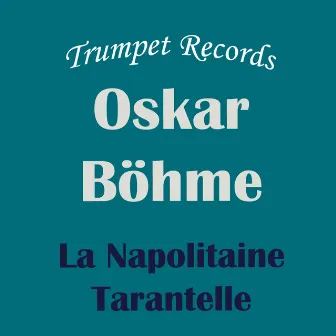 Oskar Böhme: La Napolitaine Tarantelle: Accompaniment, Play along, Backing track by Oskar Böhme