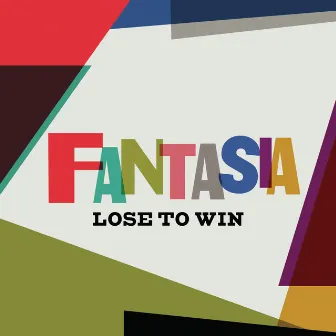 Lose to Win by Fantasia