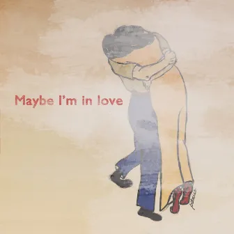 Maybe I'm In Love by Pebecco