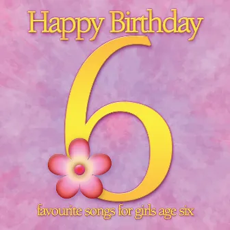 Happy Birthday Girl, Age 6 by The London Fox Singers