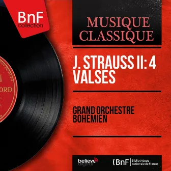 J. Strauss II: 4 Valses (Mono Version) by Grand orchestre bohémien