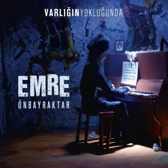 Varlığın Yokluğunda by Emre Önbayraktar