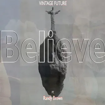 Believe by Randy Brown