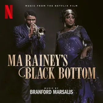 Ma Rainey's Black Bottom (Music from the Netflix Film) by Branford Marsalis