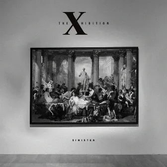 The Xhibition by Sinister