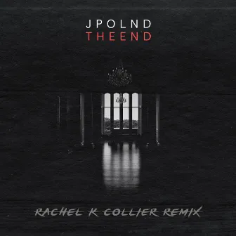 The End (Rachel K Collier Remix) by Rachel K Collier