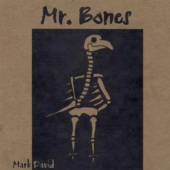 Mr. Bones by Mark David