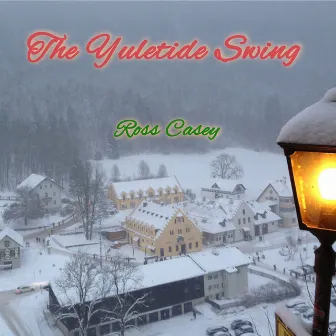 The Yuletide Swing by Ross Casey