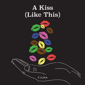 A Kiss (Like This) by Fjuka