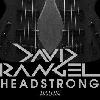 Headstrong by David Rangel