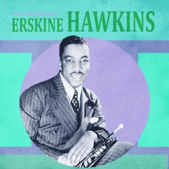 The Incredible Erskine Hawkins by Erskine Hawkins