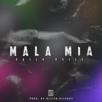 Mala mía by Jaico Osiel