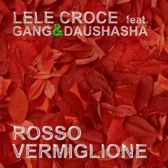 Rosso vermiglione by Lele Croce