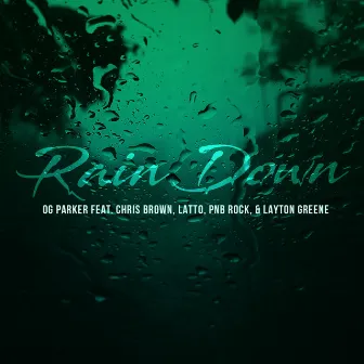 Rain Down (feat. PnB Rock & Latto) by OG Parker