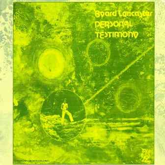 Personal Testimony (Then and Now) by Byard Lancaster