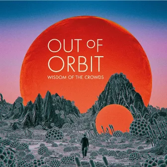 Wisdom of the Crowds by Out of Orbit