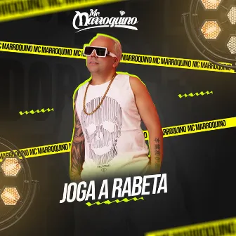 Joga a Rabeta by Mc Marroquino