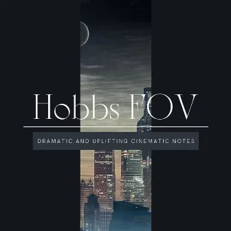 Dramatic And Uplifting Cinematic Notes by Hobbs FOV