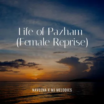 Life of Pazham (Female Reprise) by MJ Melodies