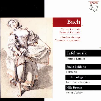 Bach: Coffee Cantata, Peasant Cantata by Jeanne Lamon