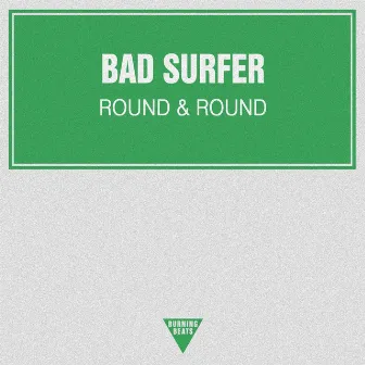 Round & Round by Bad Surfer