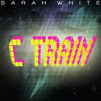 C Train: The Remixes by Sarah White