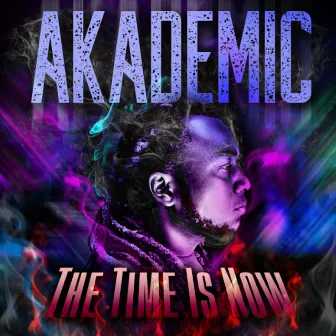 The Time Is Now by AKADEMIC