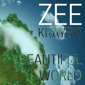 Beautiful World by Zee Krayski