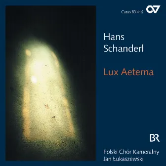 Hans Schanderl: Lux Aeterna by Polish Chamber Choir