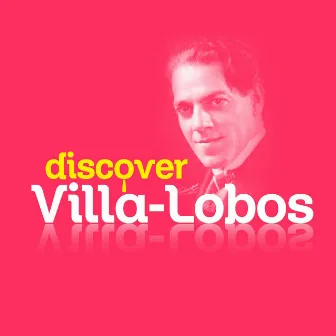 Discover Villa-Lobos by Manuel Barrueco