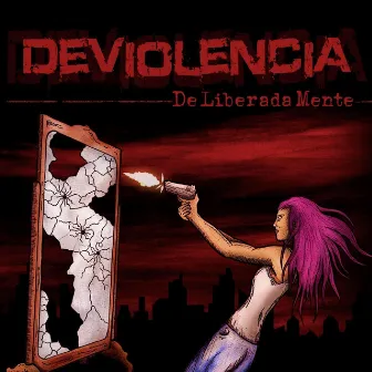 Deliberadamente by Deviolencia