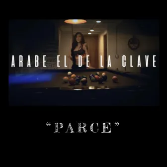 Parce by El Arabe el de la Clave