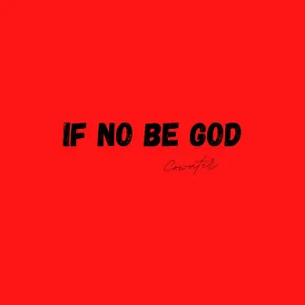 If no be God by Cowater