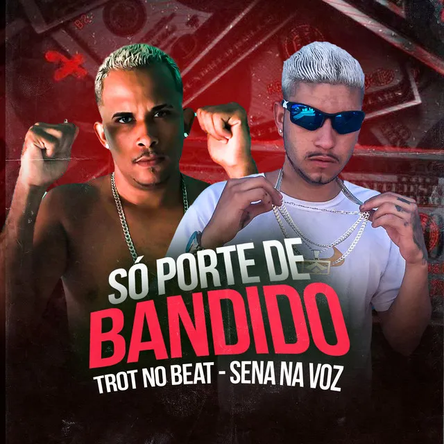 Só Porte de Bandido