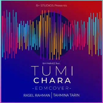 TUMI CHARA (EDM) by BH Parvez