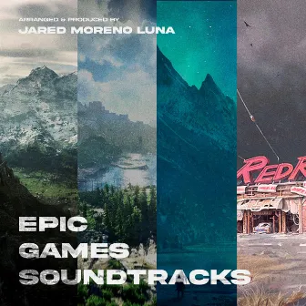 Epic Games Soundtracks by Jared Moreno Luna