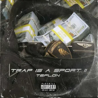 Trap Is a Sport II by Teflon