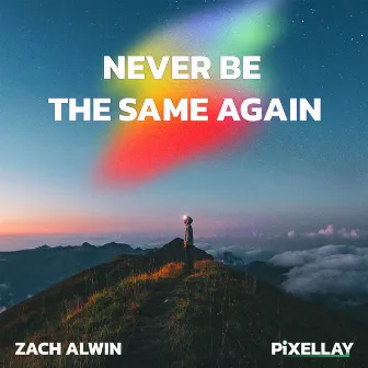 Never Be the Same Again by Pixellay